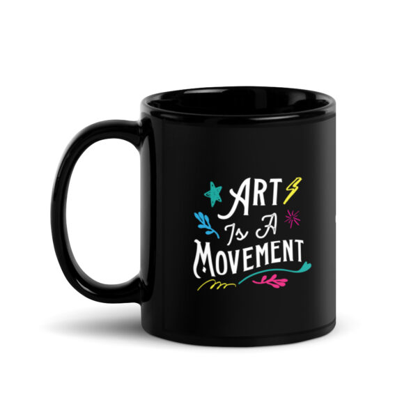 Art is a Movement<br/> Black Glossy Mug