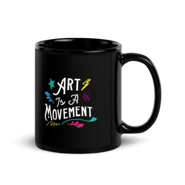 Art is a Movement<br/> Black Glossy Mug - Image 2