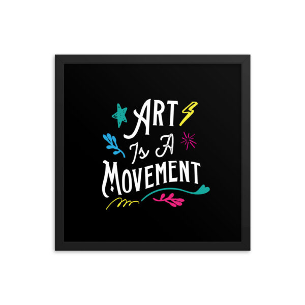 Art is a Movement<br/> Framed Poster - Image 8