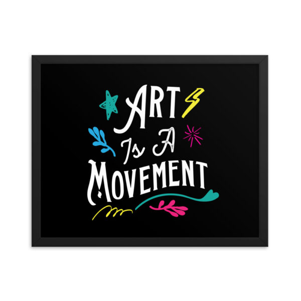 Art is a Movement<br/> Framed Poster - Image 9