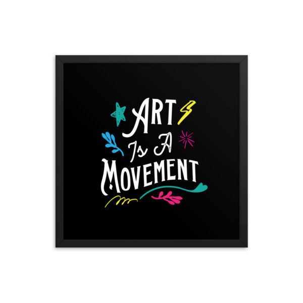 Art is a Movement<br/> Framed Poster - Image 10