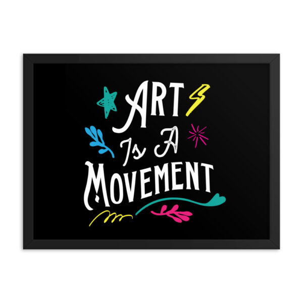 Art is a Movement<br/> Framed Poster - Image 11
