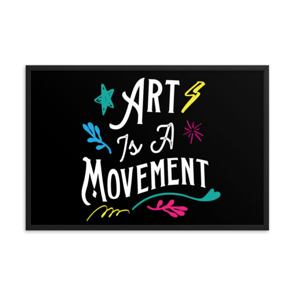 Art is a Movement<br/> Framed Poster - Image 12