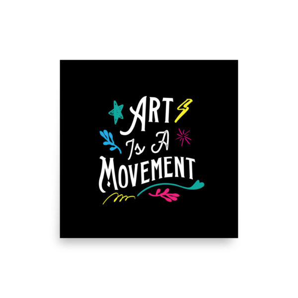 Art is a Movement<br/> Poster Print - Image 2
