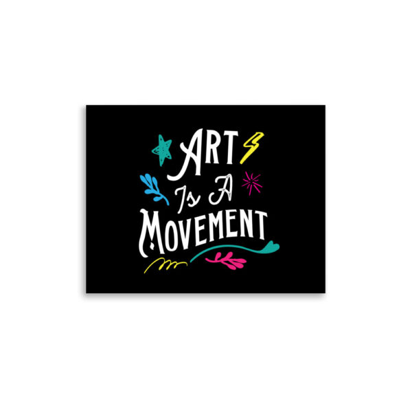 Art is a Movement<br/> Poster Print