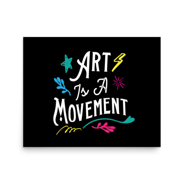 Art is a Movement<br/> Poster Print - Image 8