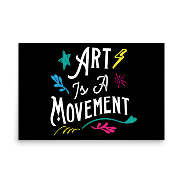 Art is a Movement<br/> Poster Print - Image 11