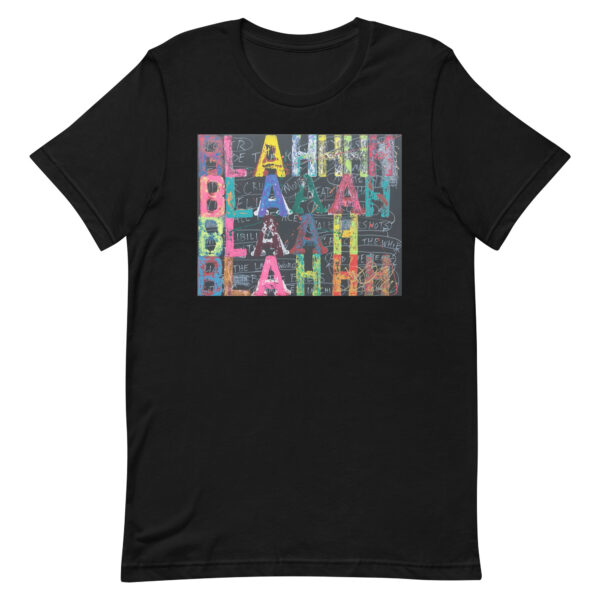 Blah Blah Blah<br/> Unisex T-Shirt
